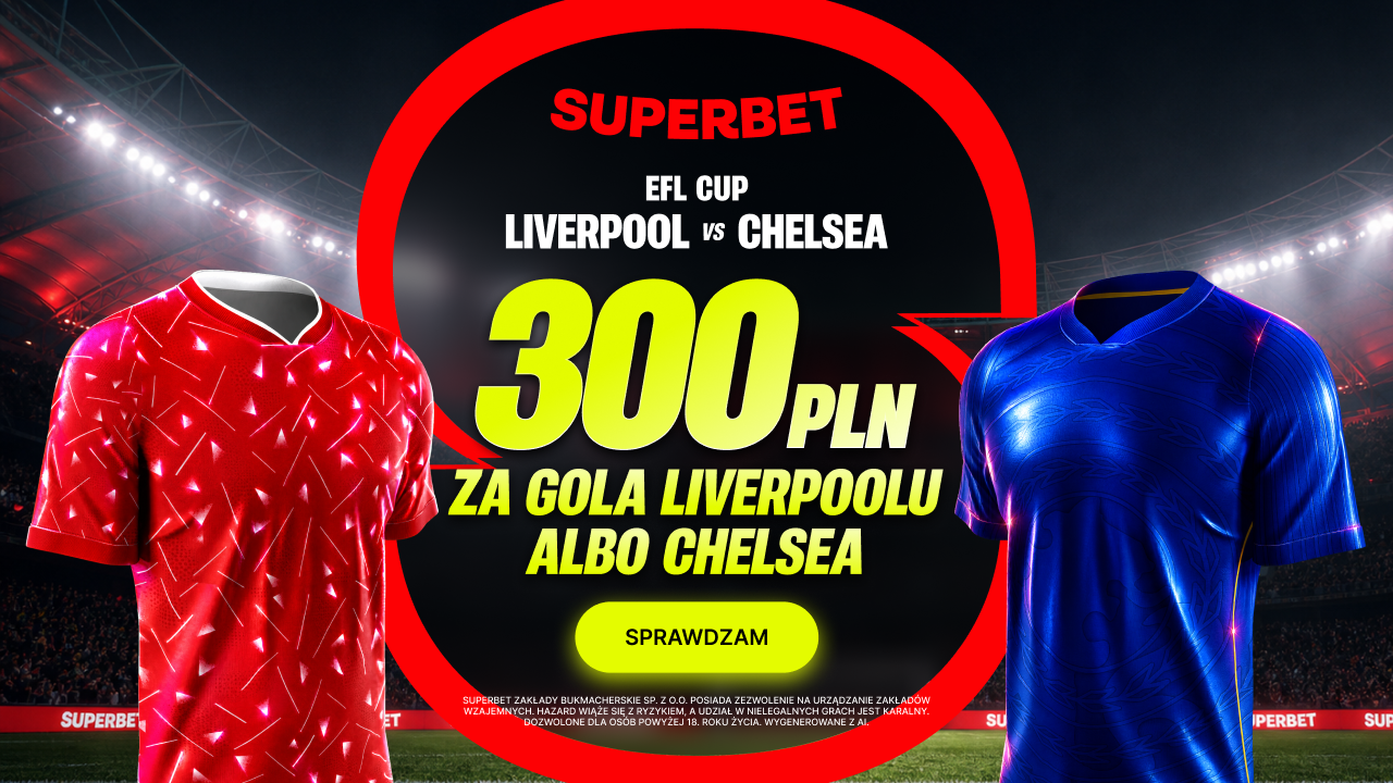 Superbet: 300 PLN za gola w meczu Liverpool - Chelsea