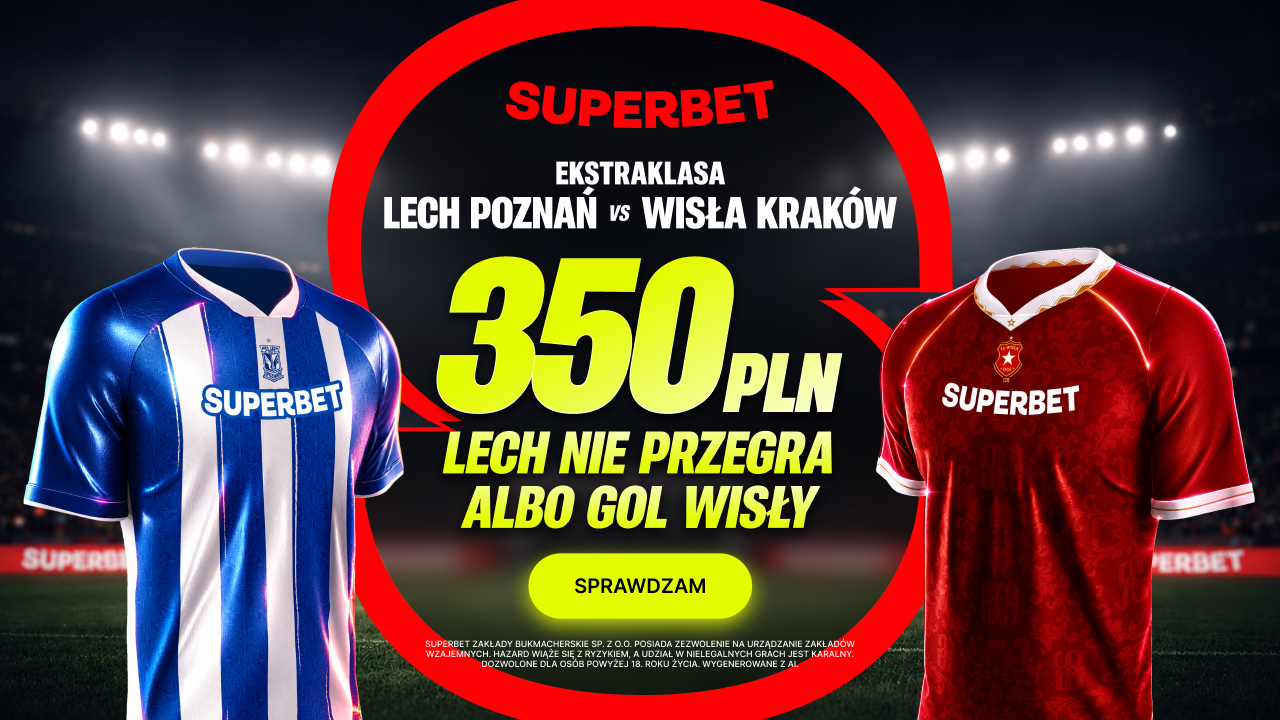 Superbet: 350 PLN za wygraną lub remis Lecha albo gola Wisły